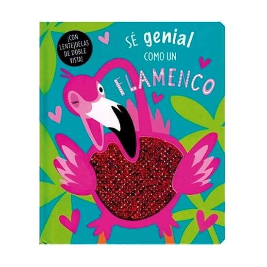 Libro Se Genial Como Un Flamenco (Lentejuelas)